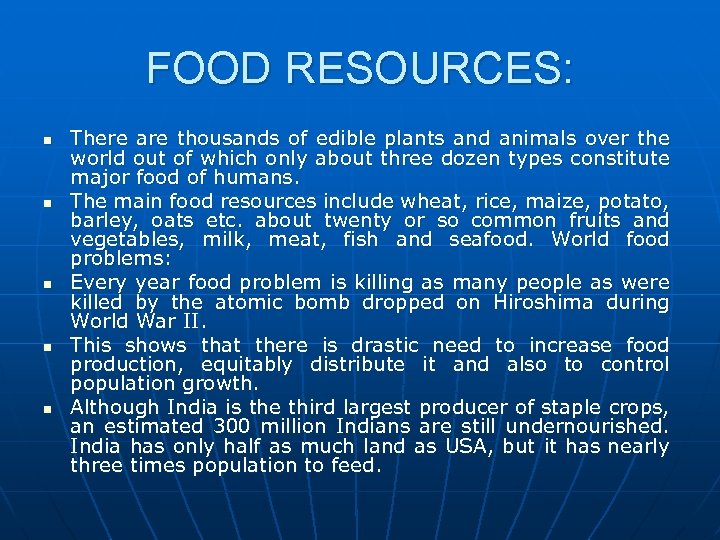 FOOD RESOURCES: n n n There are thousands of edible plants and animals over