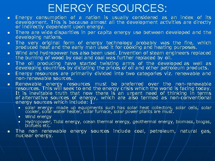 ENERGY RESOURCES: n n n n Energy consumption of a nation is usually considered