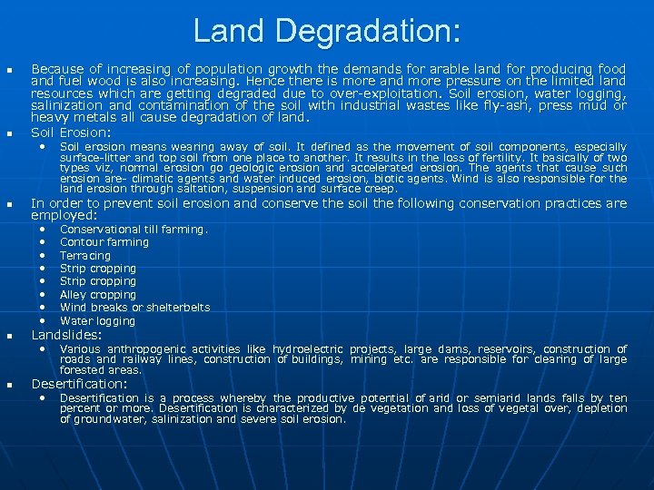 Land Degradation: n n n Because of increasing of population growth the demands for