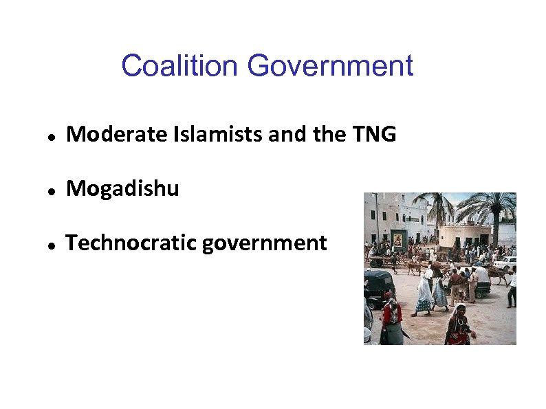 Coalition Government Moderate Islamists and the TNG Mogadishu Technocratic government 
