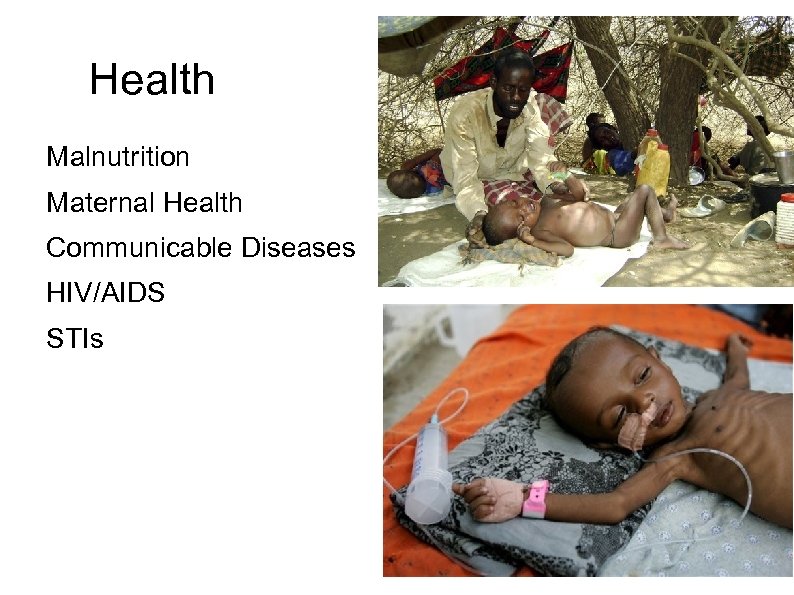 Health Malnutrition Maternal Health Communicable Diseases HIV/AIDS STIs 