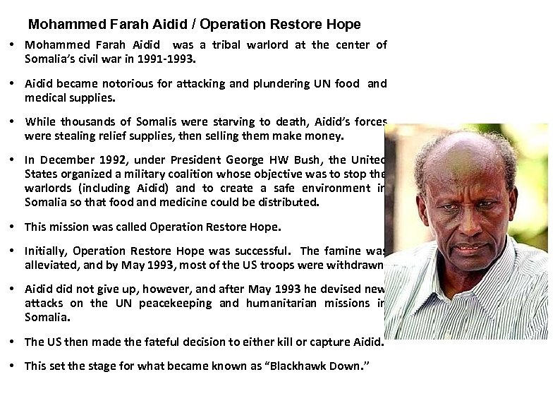Mohammed Farah Aidid / Operation Restore Hope • Mohammed Farah Aidid was a tribal