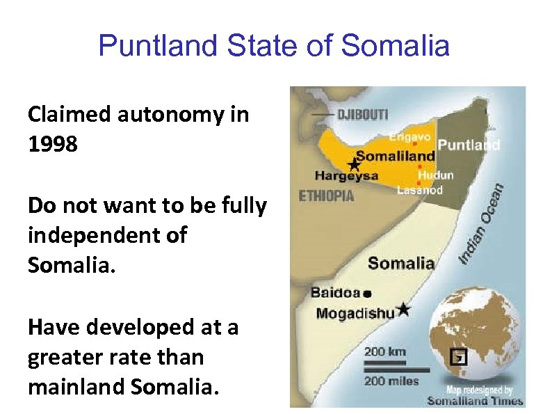 Puntland State of Somalia Claimed autonomy in 1998 Do not want to be fully