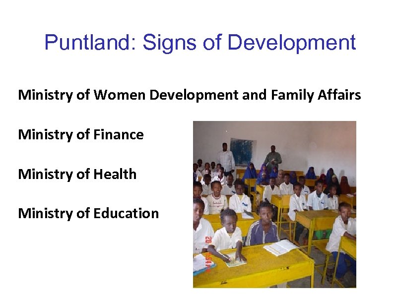 Puntland: Signs of Development Ministry of Women Development and Family Affairs Ministry of Finance