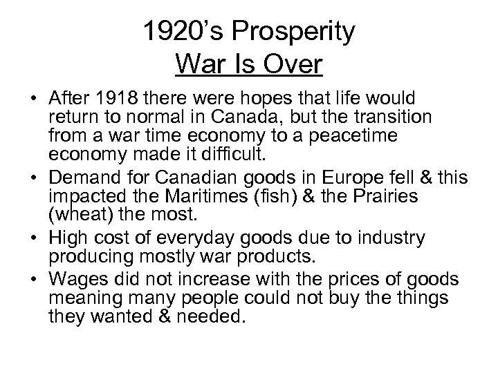 1920’s Prosperity War Is Over • After 1918 there were hopes that life would