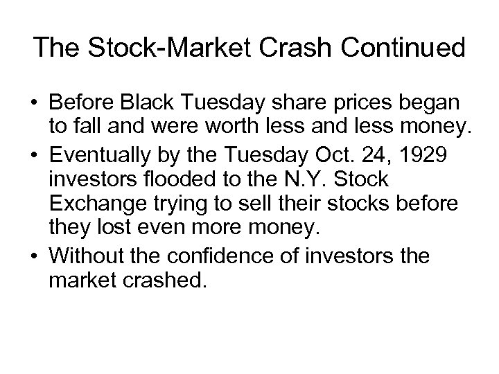 The Stock-Market Crash Continued • Before Black Tuesday share prices began to fall and