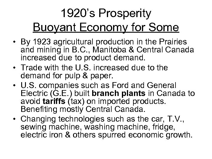 1920’s Prosperity Buoyant Economy for Some • By 1923 agricultural production in the Prairies