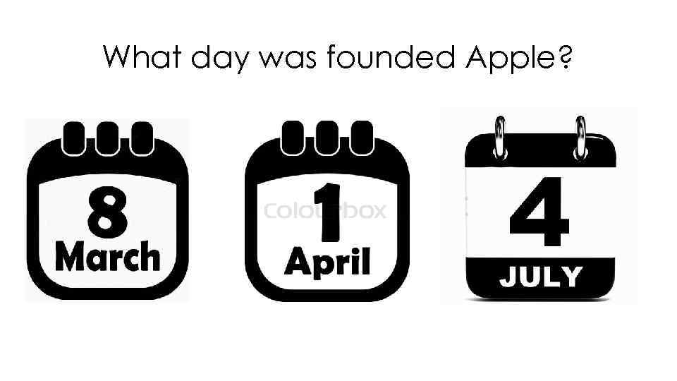 What day was founded Apple? 