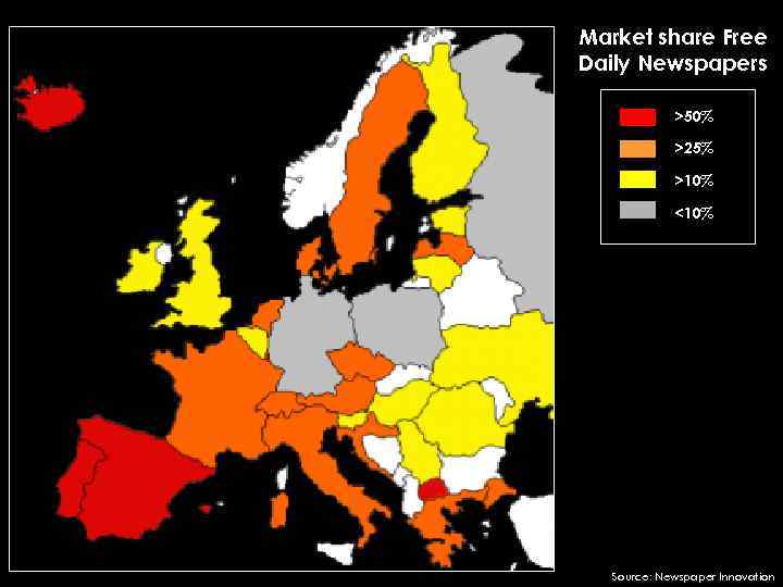 Market share Free Daily Newspapers >50% >25% >10% <10% Source: Newspaper Innovation 