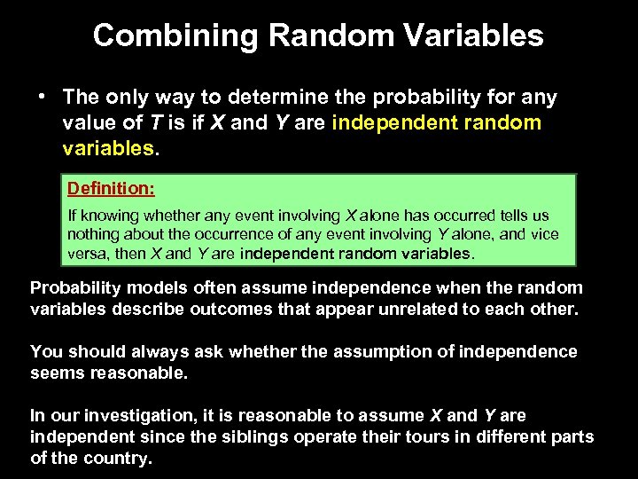 Combining Random Variables • The only way to determine the probability for any value