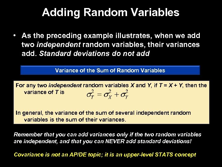Adding Random Variables • As the preceding example illustrates, when we add two independent