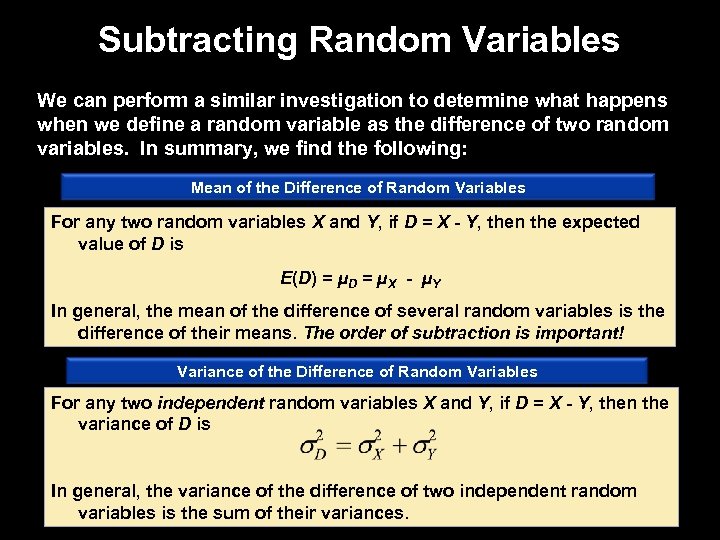Subtracting Random Variables We can perform a similar investigation to determine what happens when
