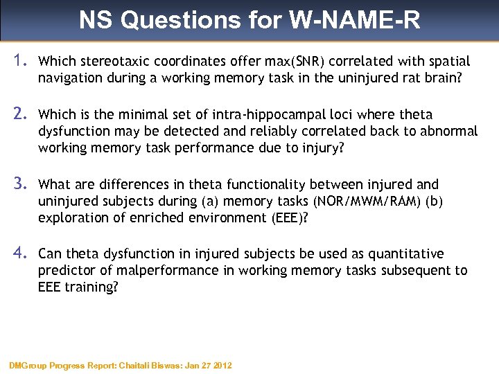 NS Questions for W-NAME-R 1. Which stereotaxic coordinates offer max(SNR) correlated with spatial navigation