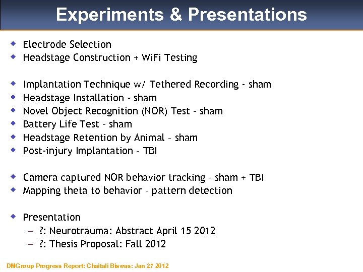 Experiments & Presentations w Electrode Selection w Headstage Construction + Wi. Fi Testing w