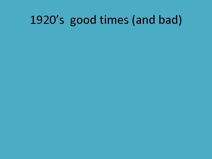 1920’s good times (and bad) 