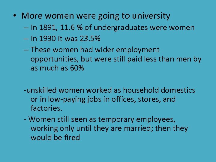  • More women were going to university – In 1891, 11. 6 %