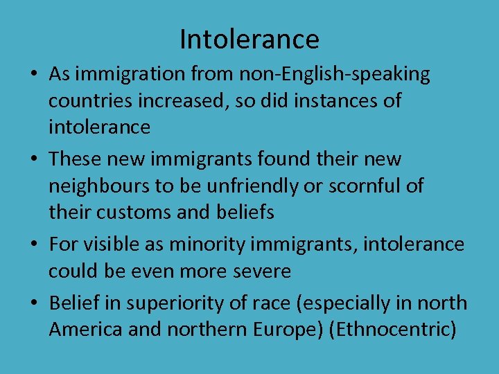 Intolerance • As immigration from non-English-speaking countries increased, so did instances of intolerance •