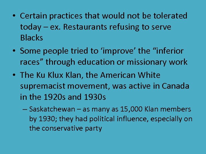  • Certain practices that would not be tolerated today – ex. Restaurants refusing