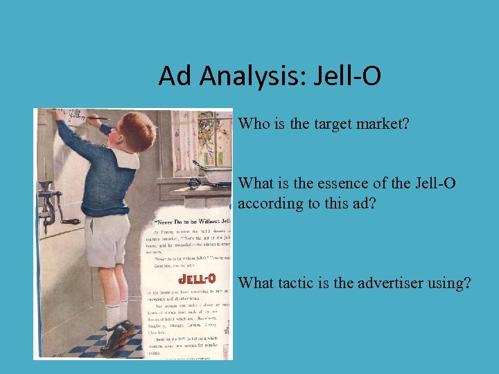 Ad Analysis: Jell-O Who is the target market? What is the essence of the
