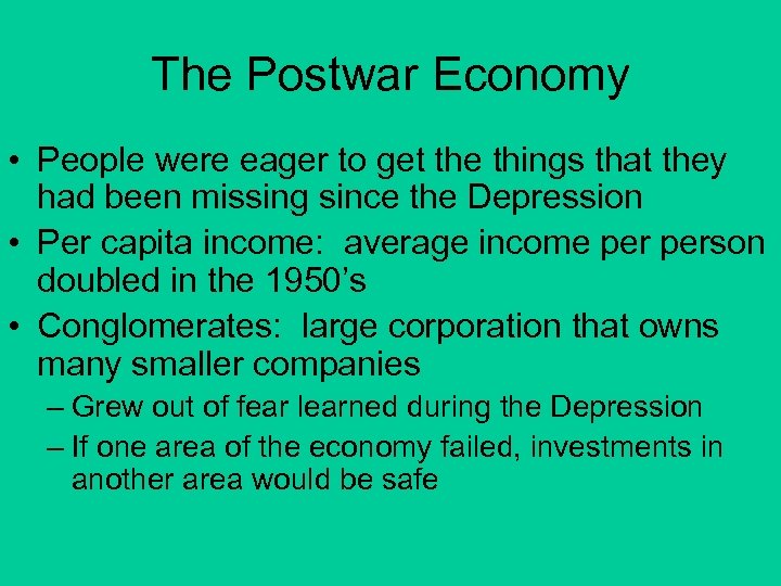 The Postwar Economy • People were eager to get the things that they had
