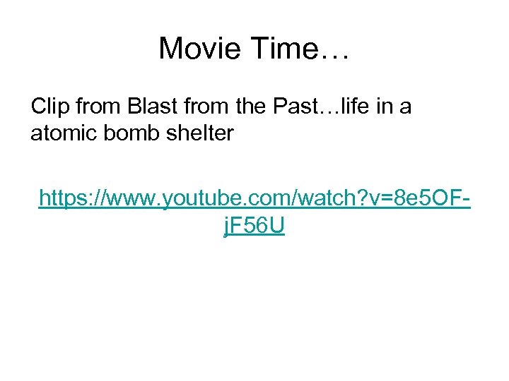 Movie Time… Clip from Blast from the Past…life in a atomic bomb shelter https: