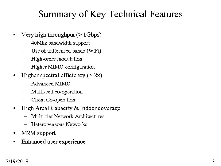 Summary of Key Technical Features • Very high throughput (> 1 Gbps) – –