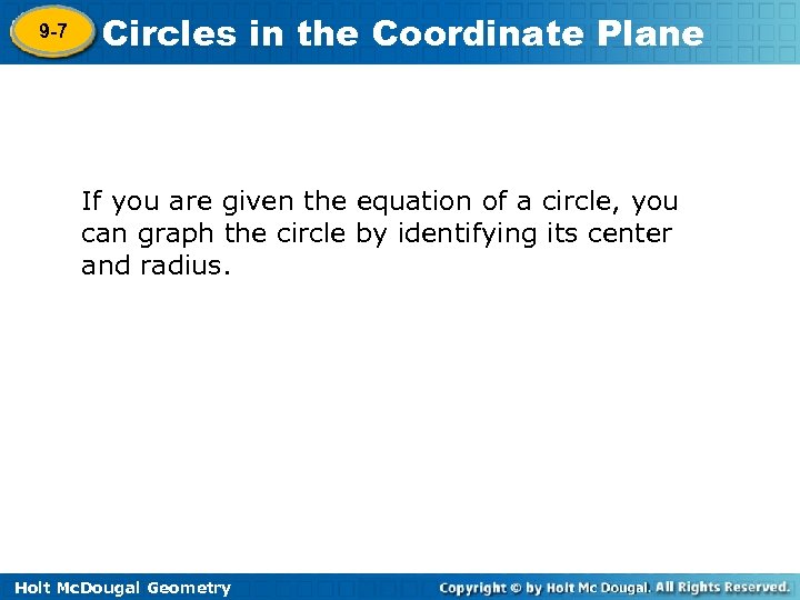 9 -7 Circles in the Coordinate Plane If you are given the equation of