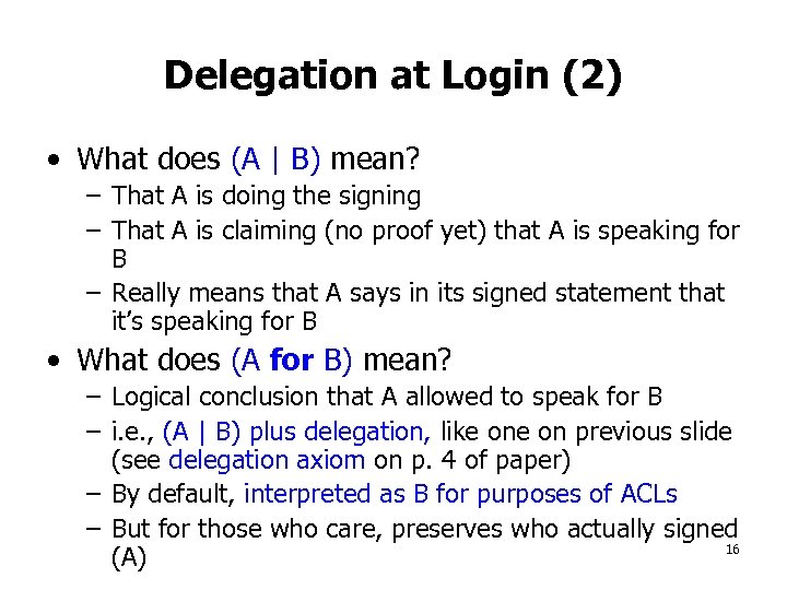 Delegation at Login (2) • What does (A | B) mean? – That A