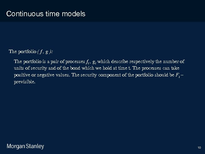 3/18/2018 Continuous time models The portfolio ( f , g ): The portfolio is