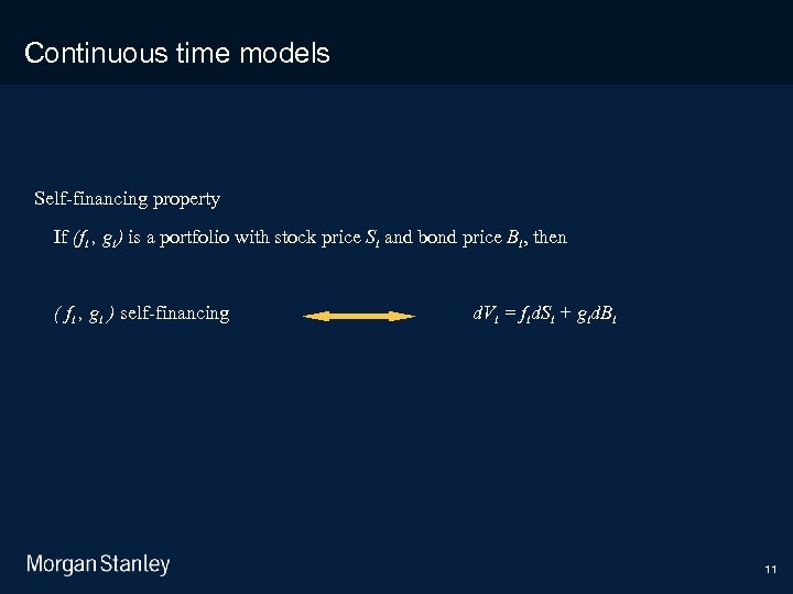3/18/2018 Continuous time models Self-financing property If (ft , gt) is a portfolio with