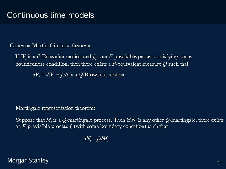 3/18/2018 Continuous time models Cameron-Martin-Girsanov theorem If Wt is a P-Brownian motion and ft