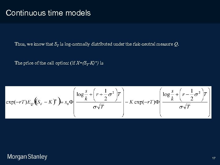 3/18/2018 Continuous time models Thus, we know that ST is log-normally distributed under the