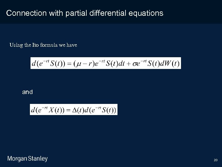 3/18/2018 Connection with partial differential equations Using the Ito formula we have and 20