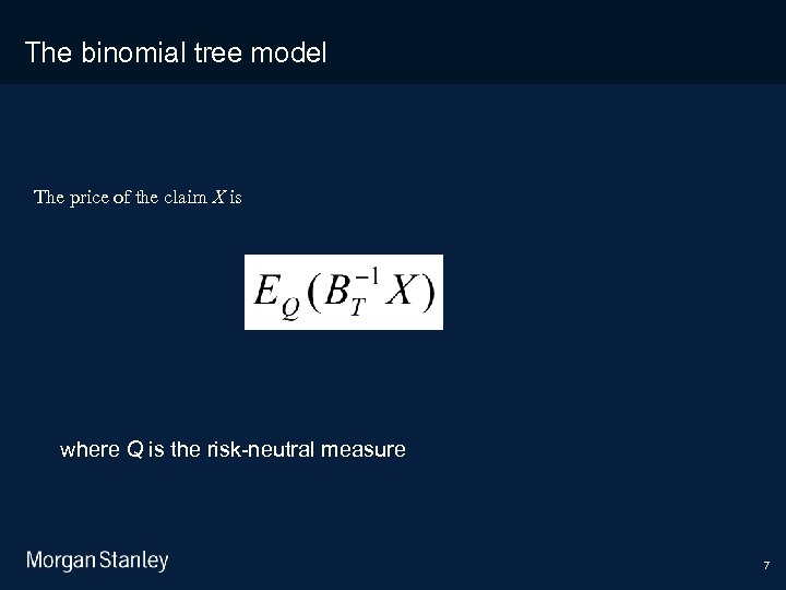 3/18/2018 The binomial tree model The price of the claim X is where Q