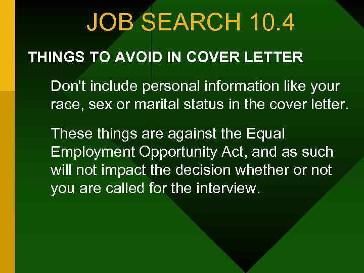 JOB SEARCH 10. 4 THINGS TO AVOID IN COVER LETTER Don't include personal information