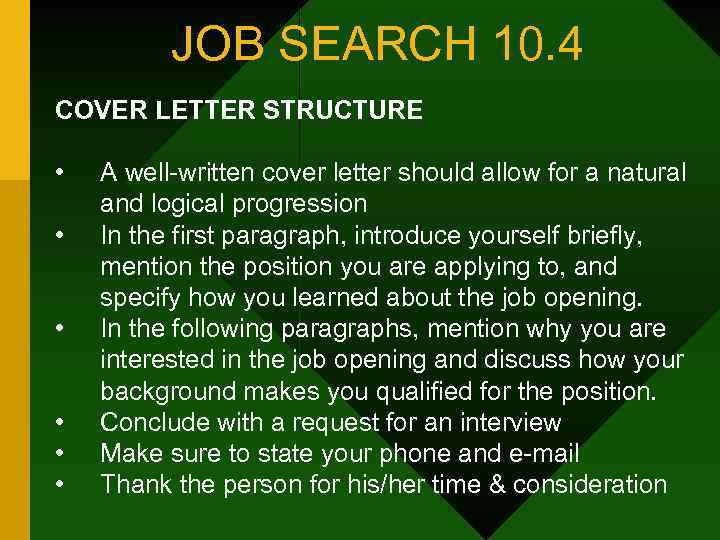 JOB SEARCH 10. 4 COVER LETTER STRUCTURE • • • A well written cover