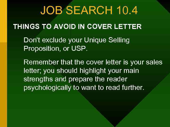 JOB SEARCH 10. 4 THINGS TO AVOID IN COVER LETTER Don't exclude your Unique