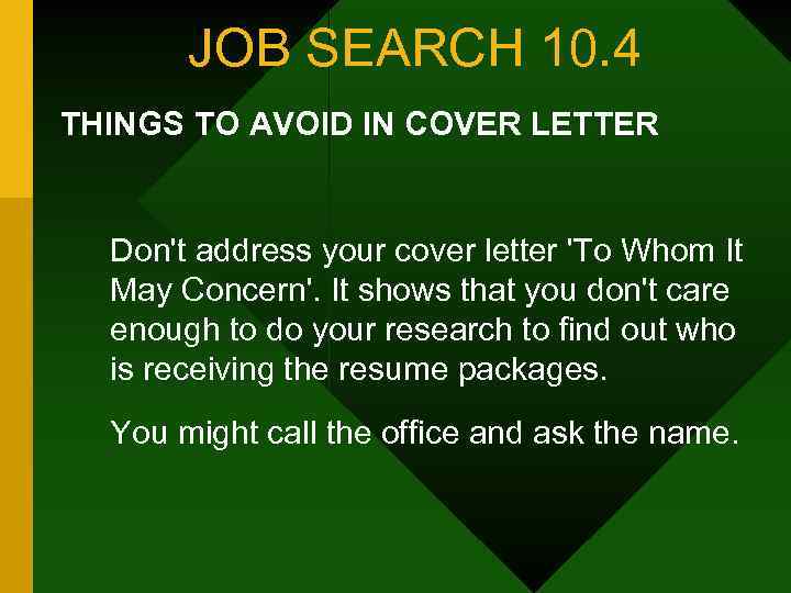 JOB SEARCH 10. 4 THINGS TO AVOID IN COVER LETTER Don't address your cover