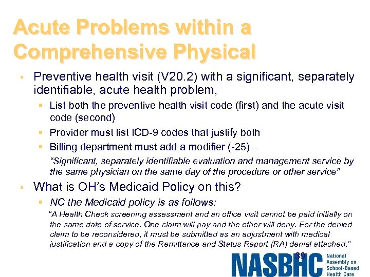 Acute Problems within a Comprehensive Physical § Preventive health visit (V 20. 2) with