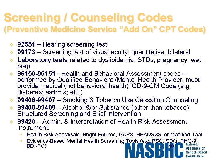 Screening / Counseling Codes (Preventive Medicine Service “Add On” CPT Codes) v v v