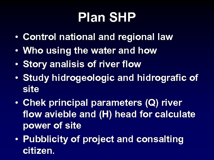 Plan SHP • • Control national and regional law Who using the water and