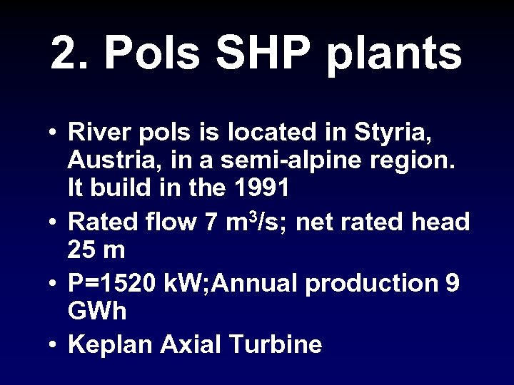 2. Pols SHP plants • River pols is located in Styria, Austria, in a