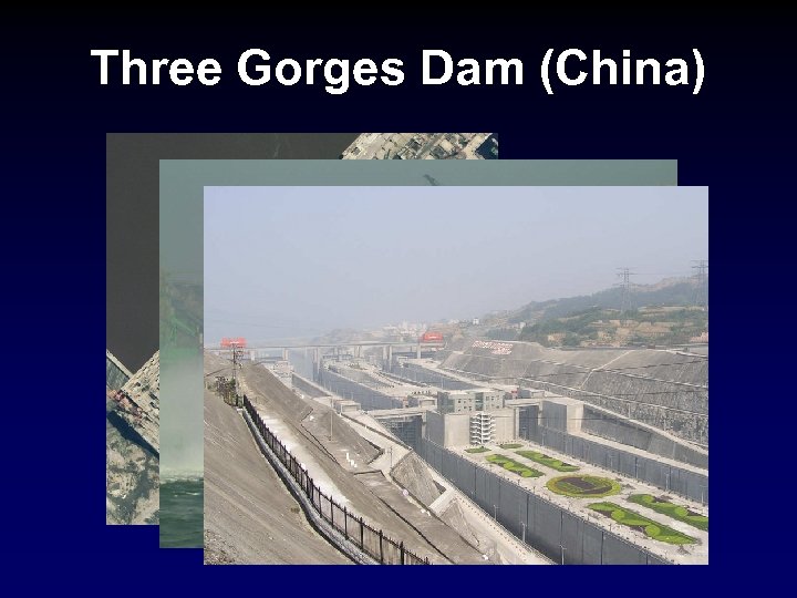 Three Gorges Dam (China) 