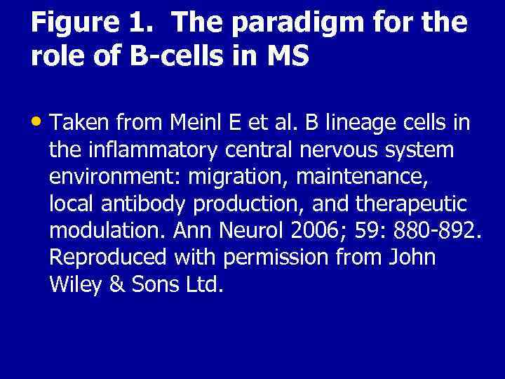 Figure 1. The paradigm for the role of B-cells in MS • Taken from