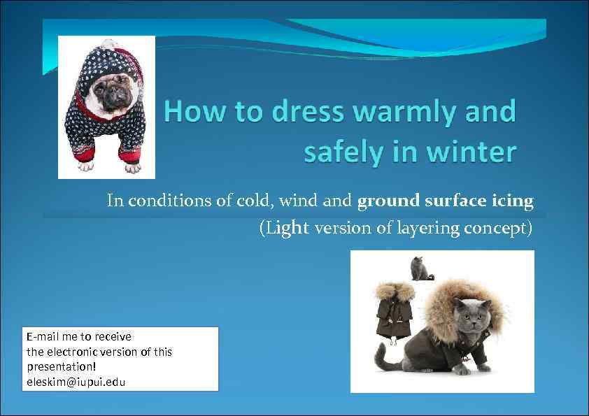 In conditions of cold, wind and ground surface icing (Light version of layering concept)