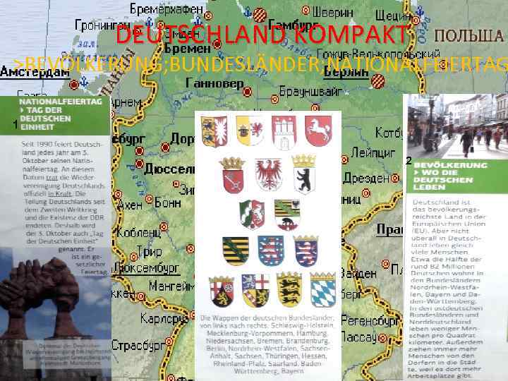 DEUTSCHLAND KOMPAKT >BEVÖLKERUNG; BUNDESLÄNDER; NATIONALFEIERTAG 1 2 