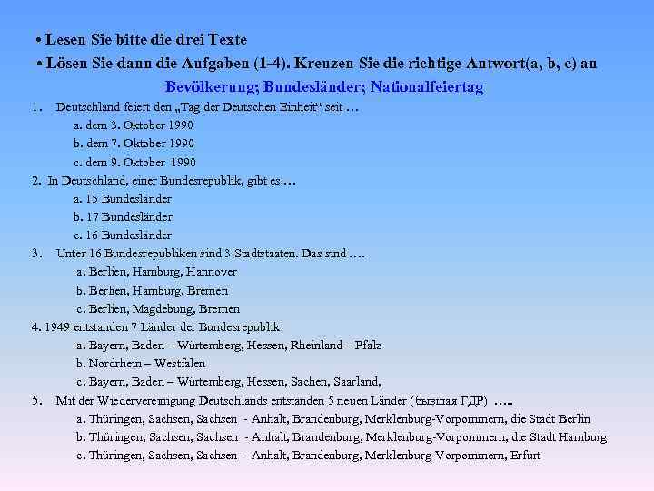 • Lesen Sie bitte die drei Texte • Lösen Sie dann die Aufgaben
