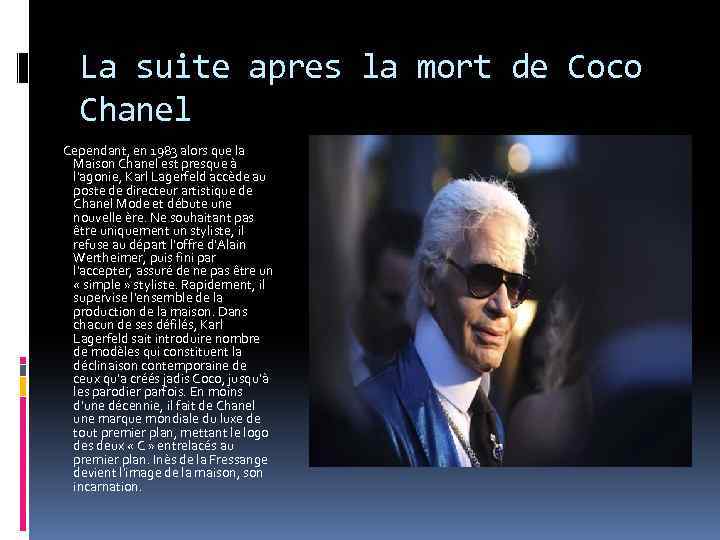 La suite apres la mort de Coco Chanel Cependant, en 1983 alors que la