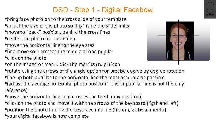DSD - Step 1 - Digital Facebow • bring face photo on to the