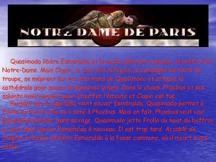 Quasimodo libère Esmeralda et la cache dans son royaume, le beffroi de Notre-Dame. Mais